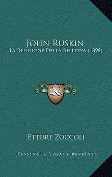 Paperback John Ruskin: La Religione Della Bellezza (1898) [Italian] Book