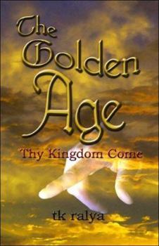 Paperback The Golden Age: Thy Kingdom Come Book