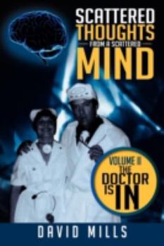 Paperback Scattered Thoughts From A Scattered Mind: Volume II The Doctor Is In Book