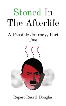 Paperback Stoned In The Afterlife: A Possible Journey, Part Two Book