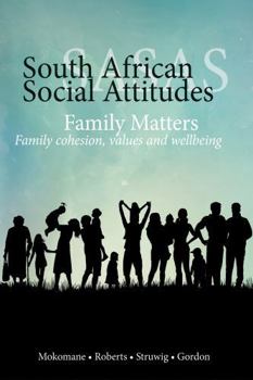 Paperback Family Matters: Family Cohesion, Values, and Wellbeing (South African Social Attitudes Survey) Book