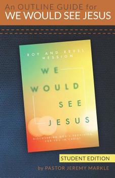 Paperback An Outline Guide for WE WOULD SEE JESUS by Roy and Revel Hession (Student's Edition) Book