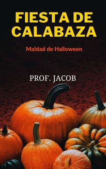 Paperback FIESTA DE CALABAZA (Maldad de Halloween) [Spanish] Book
