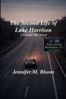 The Second Life of Luke Harrison: A Second Life Novel