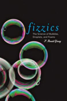 Hardcover Fizzics: The Science of Bubbles, Droplets, and Foams Book