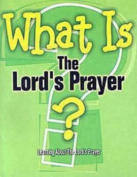 Paperback What Is the Lord's Prayer?: Learning About the Lord's Prayer Book