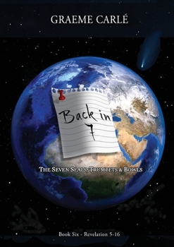 Paperback Back in 7: The Seven Seals, Trumpets & Bowls Book