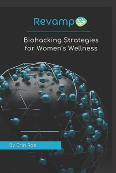 Paperback Revamp: Biohacking Strategies for Women's Wellness Book
