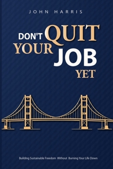Paperback Don't Quit Your Job, Yet Book