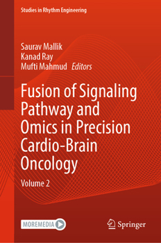 Hardcover Fusion of Signaling Pathway and Omics in Precision Cardio-Brain Oncology: Volume 2 (Studies in Rhythm Engineering) Book