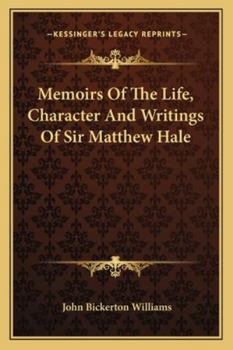Paperback Memoirs Of The Life, Character And Writings Of Sir Matthew Hale Book