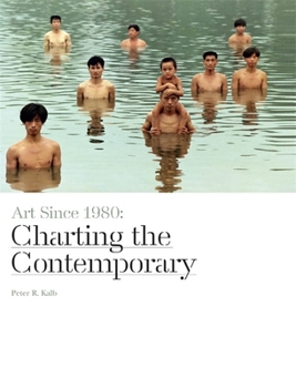 Art Since 1980: Charting the Contemporary [with eText & MySearchLab Access Codes]