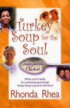 Paperback Turkey Soup for the Soul: Tastes Just Like Chicken! Book