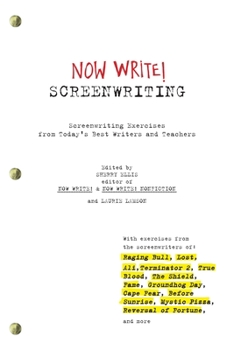 Now Write! Screenwriting: Exercises by Today's Best Writers and Teachers - Book  of the Now Write!