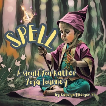 Paperback Spell: A Would You Rather Yoga Journey Book