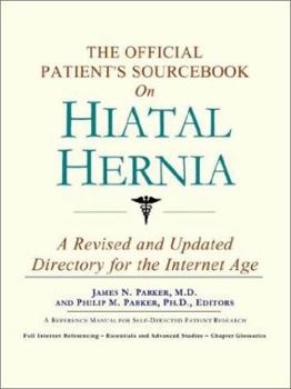 Paperback The Official Patient's Sourcebook on Hiatal Hernia: A Revised and Updated Directory for the Internet Age Book