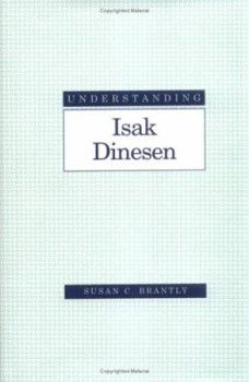 Understanding Isak Dinesen (Understanding Modern European and Latin American Literature) - Book  of the Understanding Modern European and Latin American Literature