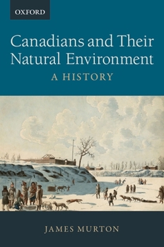 Paperback Canadians and Their Natural Environment: A History Book