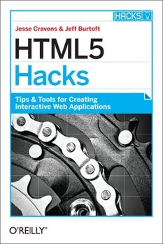 Paperback HTML5 Hacks: Tips & Tools for Creating Interactive Web Applications Book