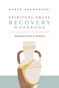 Paperback Spiritual Abuse Recovery Workbook: Engaging Faith in Healing Book