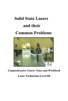 Paperback Solid State Lasers and their Common Problems: Comprehensive Courses Notes and Workbook Book