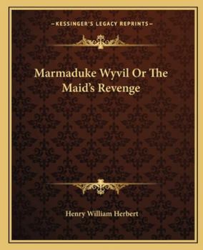 Paperback Marmaduke Wyvil Or The Maid's Revenge Book