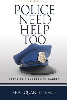 Paperback Police Need Help Too: Steps To A Sucessful Career Book