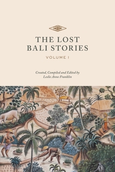 Paperback The Lost Bali Stories: Volume I Book