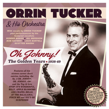 Music - CD Orrin Tucker   Oh Johnny! The Golden Yea Book