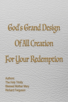 Paperback God's Grand Design of All Creation For Your Redemption Book