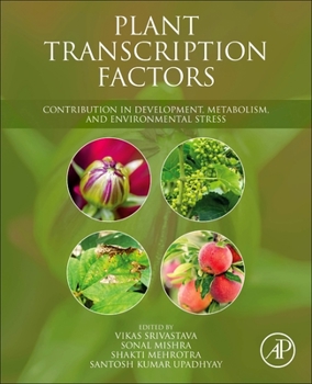 Paperback Plant Transcription Factors: Contribution in Development, Metabolism, and Environmental Stress Book