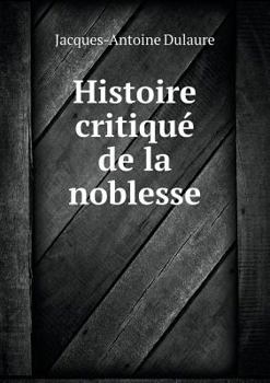 Paperback Histoire critiqu? de la noblesse [French] Book
