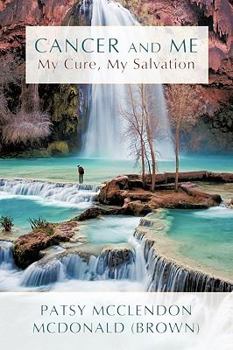 Paperback Cancer and Me: My Cure, My Salvation Book