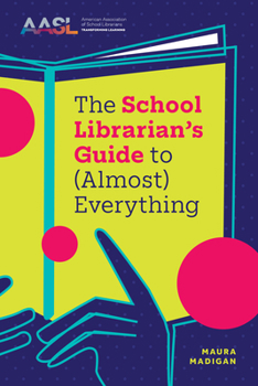 Paperback The School Librarian's Guide to (Almost) Everything Book