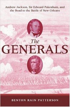 Hardcover The Generals: Andrew Jackson, Sir Edward Pakenham, and the Road to the Battle of New Orleans Book