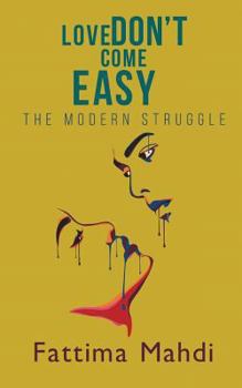 Paperback Love Don't Come Easy: The Modern Struggle Book