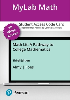Misc. Mylab Math with Pearson Etext -- Access Card -- For Math Lit: A Pathway to College Mathematics (18-Weeks) Book
