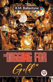 Paperback "Digging For Gold" Book