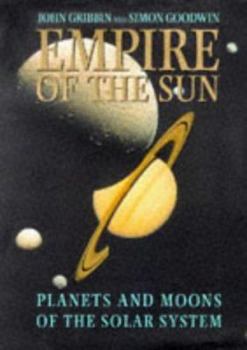 Hardcover Empire Of The Sun:planets And Moons: Planets and Moons of the Solar System Book