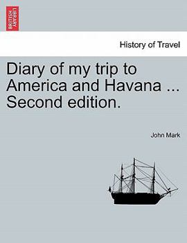 Paperback Diary of My Trip to America and Havana ... Second Edition. Book