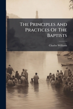 Paperback The Principles And Practices Of The Baptists Book