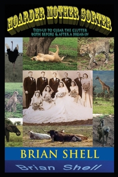 Paperback Hoarder Mother Sorter: Tidy Up to Clear the Clutter Before and After a Break-In Book