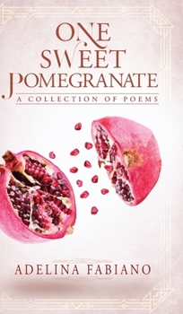 Hardcover One Sweet Pomegranate: A Collection of Poems Book