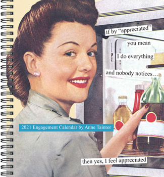 Calendar Anne Taintor 2021 Engagement Calendar: (funny Woman Calendar, Weekly Planner with Vintage Ads and Funny Captions) Book
