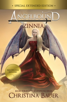 Zinnia - Book #3 of the Angelbound Offspring