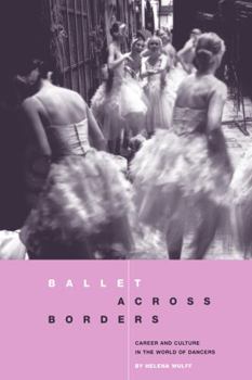 Paperback Ballet across Borders: Career and Culture in the World of Dancers Book