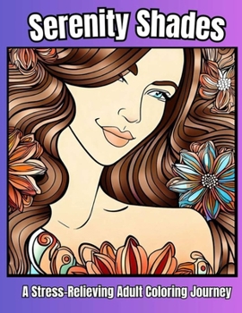 Paperback Serenity Shades A Stress Relieving Adult Coloring Journey 11 Book