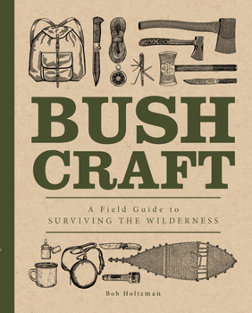 Paperback Bushcraft: A Field Guide to Surviving the Wilderness Book