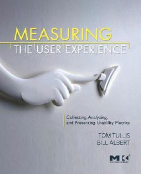 Paperback Measuring the User Experience: Collecting, Analyzing, and Presenting Usability Metrics Book