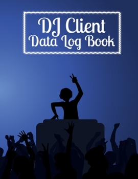 Paperback DJ Client Data Log Book: Client Book for Esthetician to Keep Track Your DJ Client Data Log Book - Client Information Book for Small Business En Book